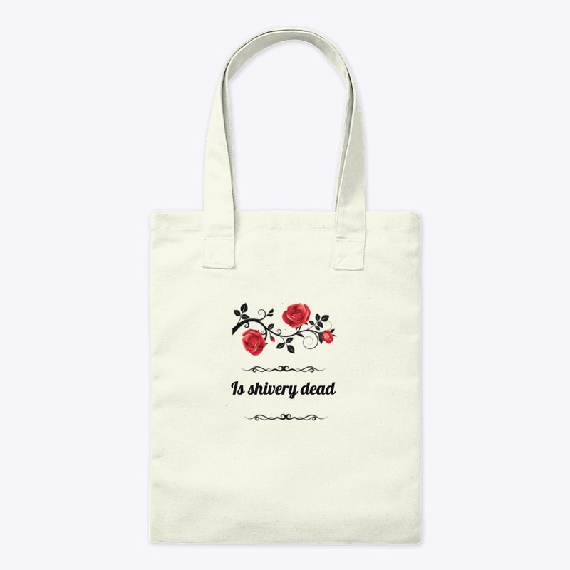 is shivery dead mugs ,bags, sticker