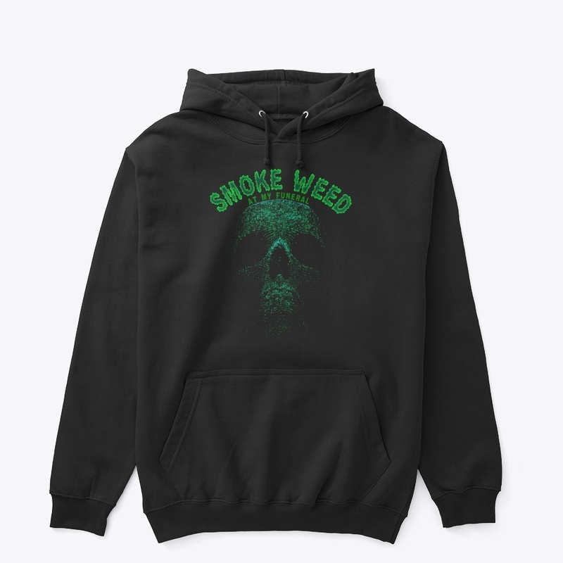 Smoke Weed At My Funeral