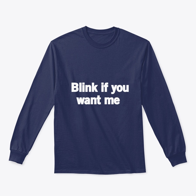 Blank If U Want Me T-Shirt