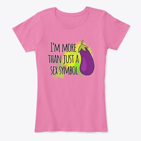 I'm More Than Just A Sex Symbol True Pink T-Shirt Front