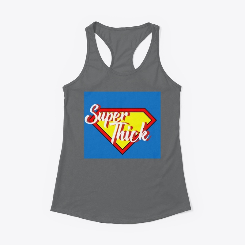 "Super Thick" Collection 