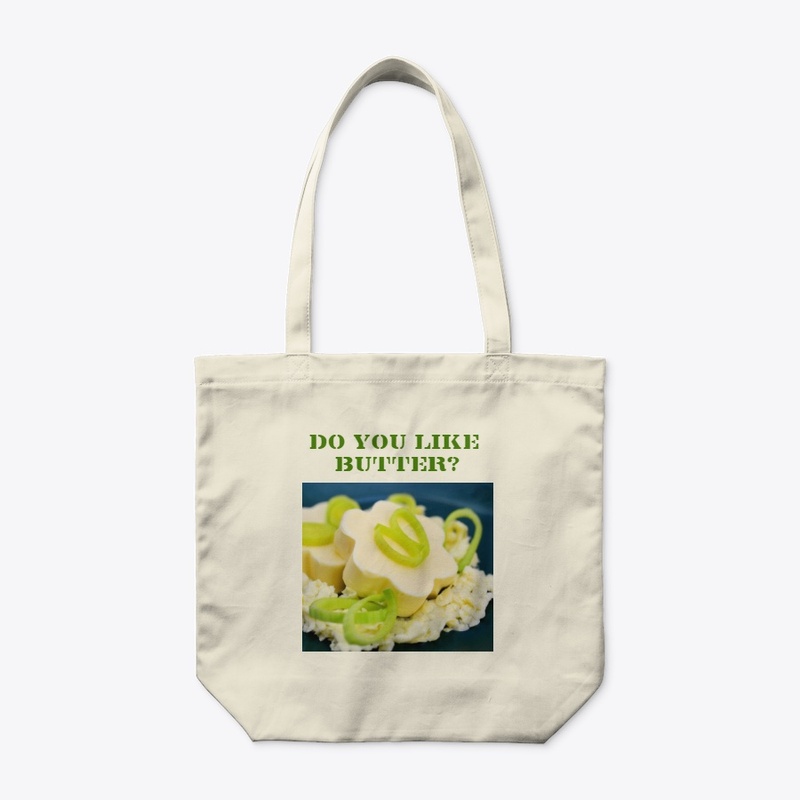 DO YOU LIKE BUTTER? 