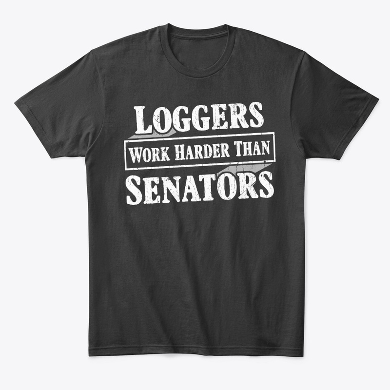 Funny Logger Gift Work Harder