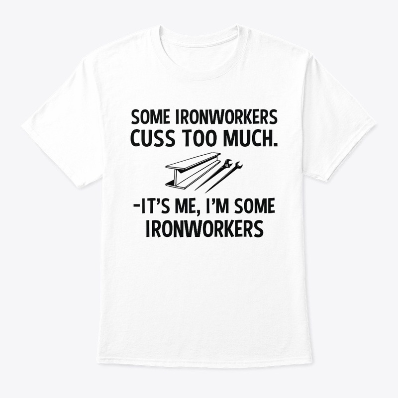 Sarcastic Ironworker
