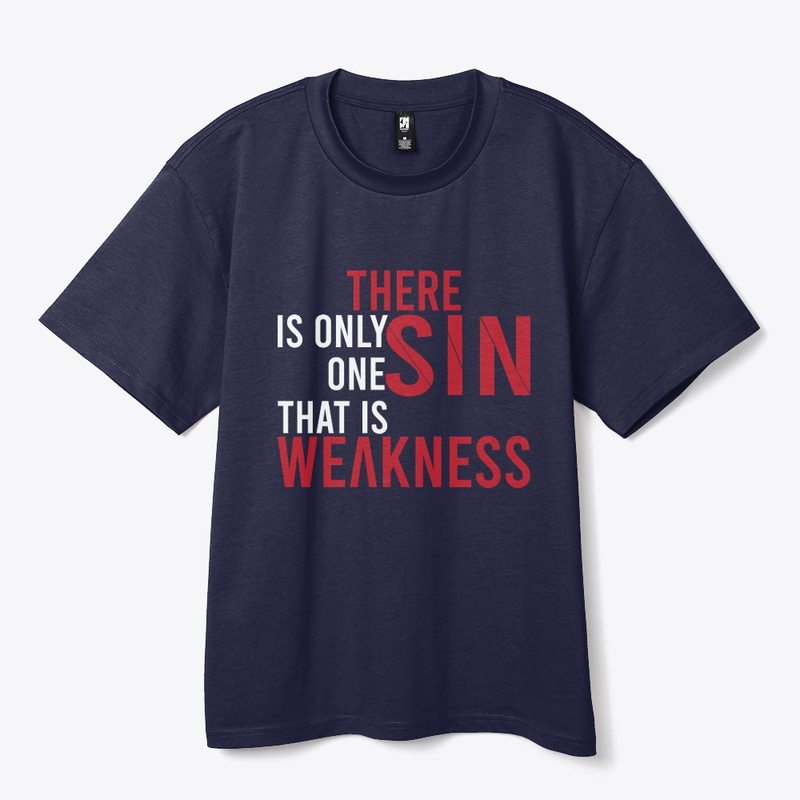 There is only one Sin, That is weakness