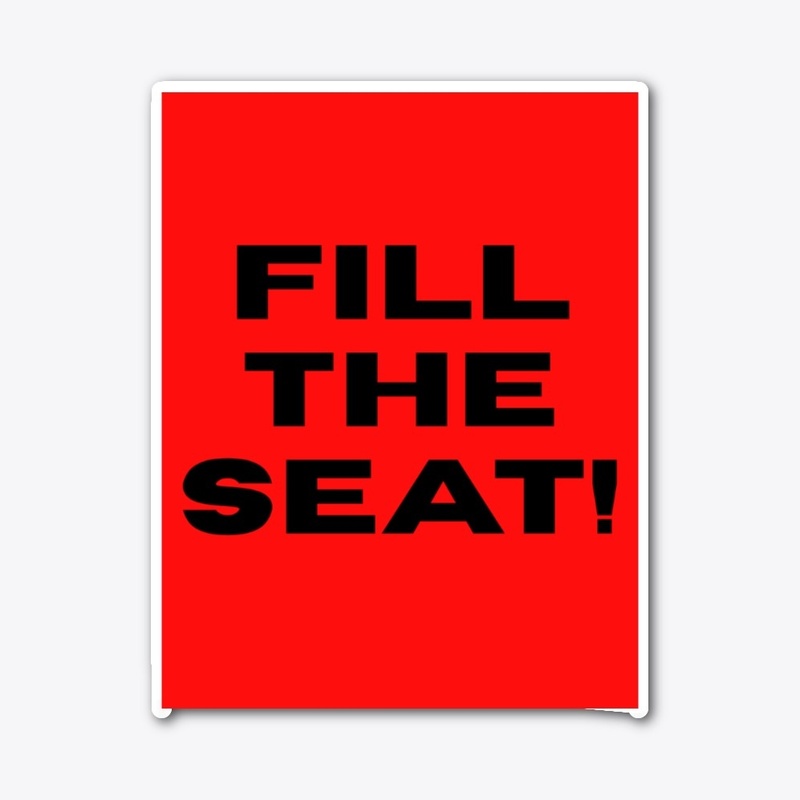 Fill The Seat 