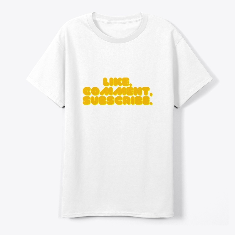 Like, Comment, Subscribe T-Shirt Design