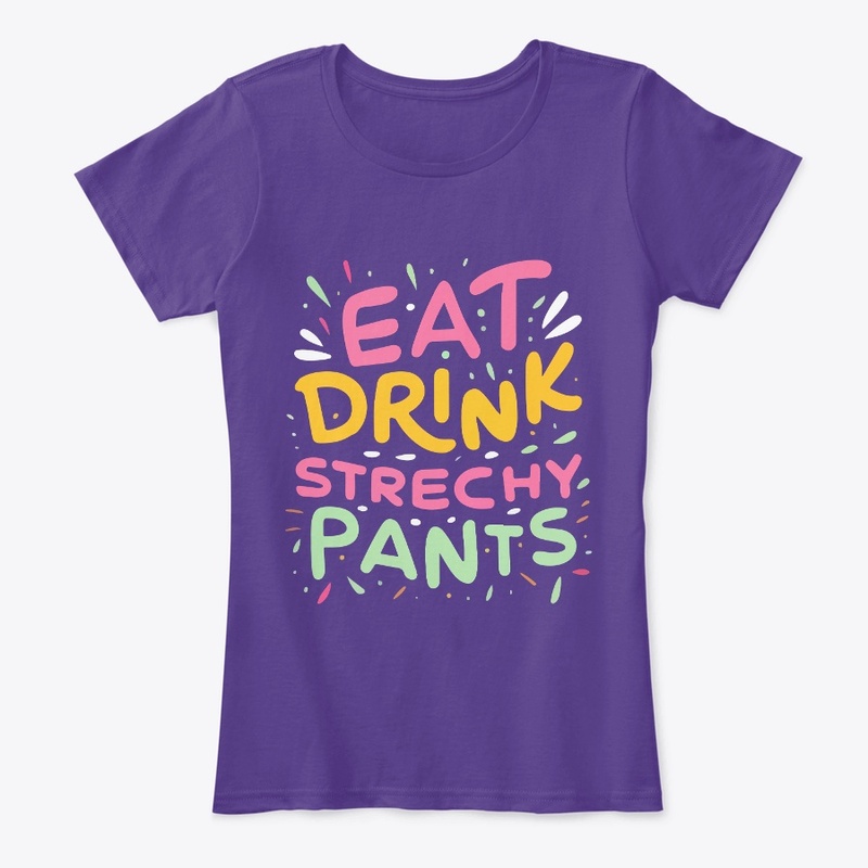 Eat Drink Stretchy Pants Tee