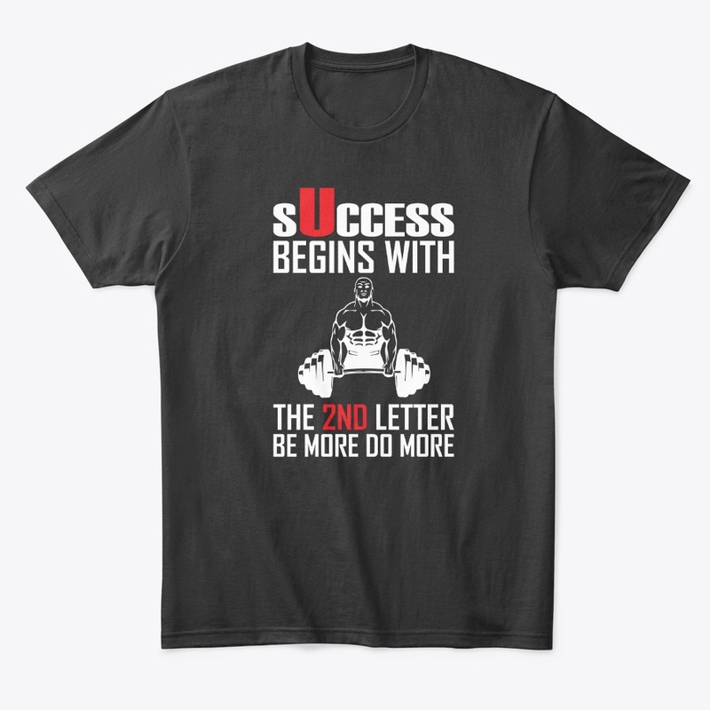 Success begins with the 2nd letter.