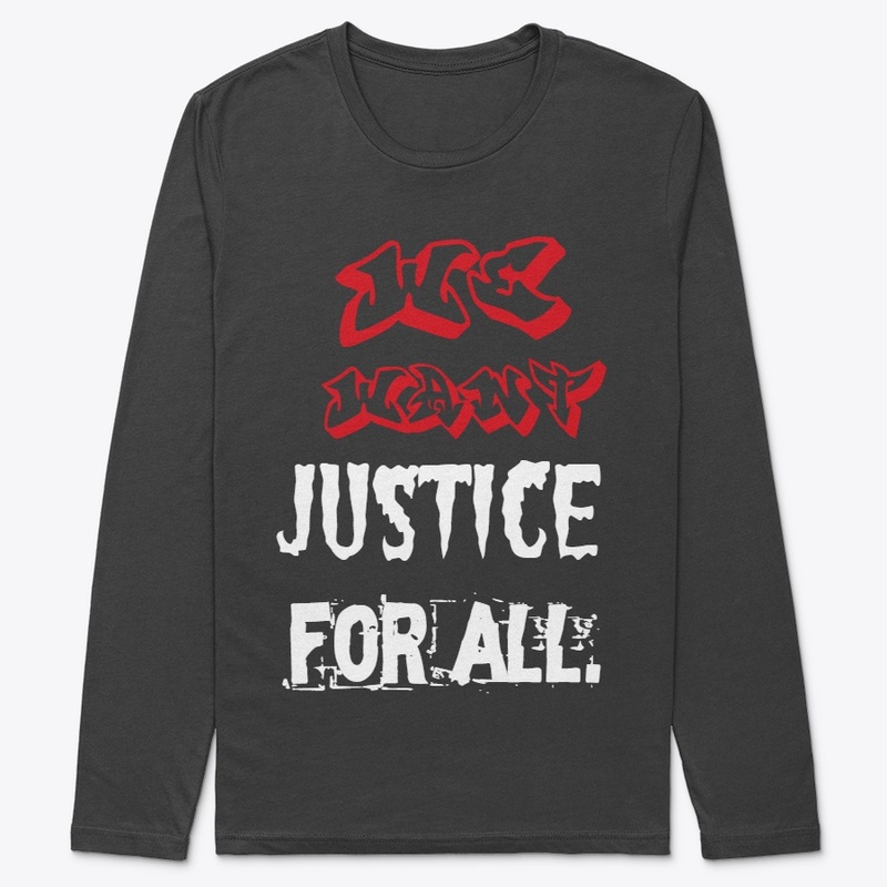 We want justice for all