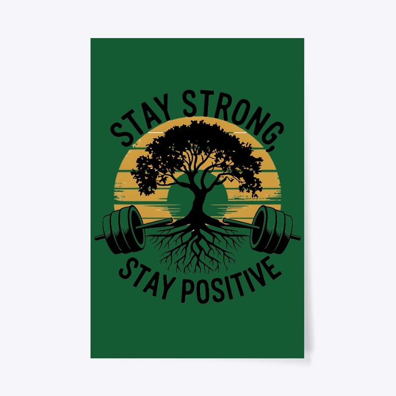 Stay Strong, Stay Positive – Motivation