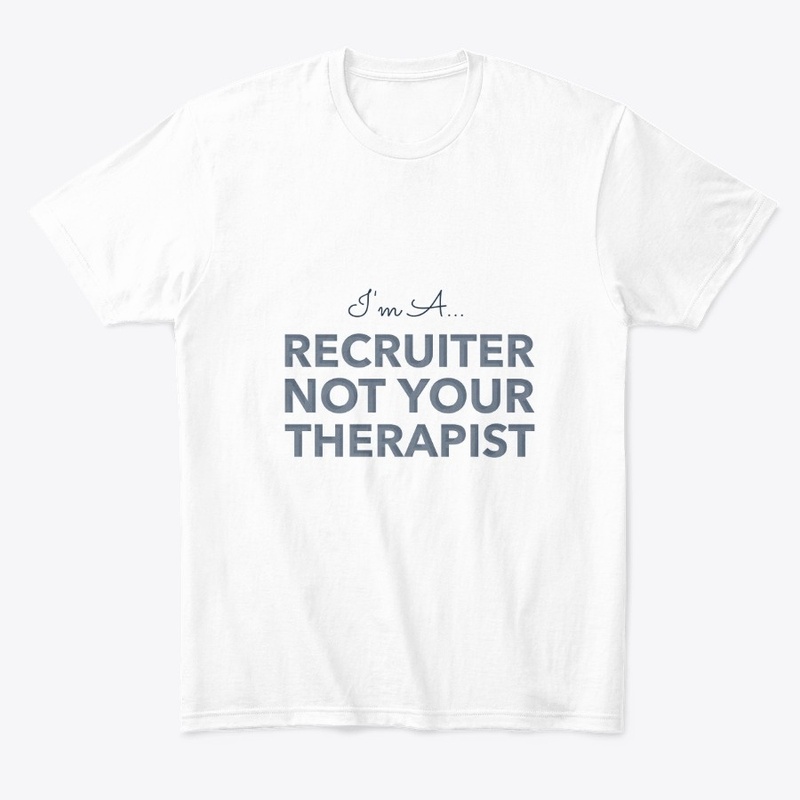 I'm a Recruiter, Not Your Therapist