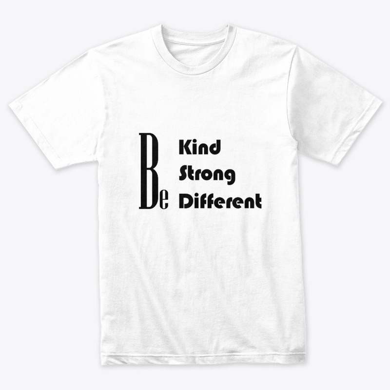 Be Kind , Strong , Different
