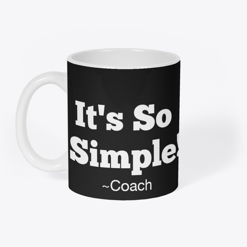 It's So Simple ~ Coach