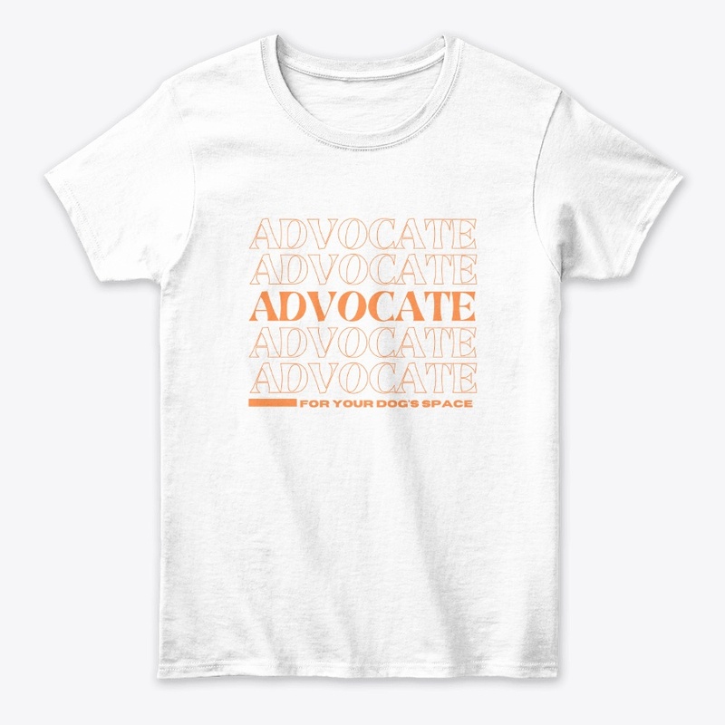 Advocate for your dog's space - Tee