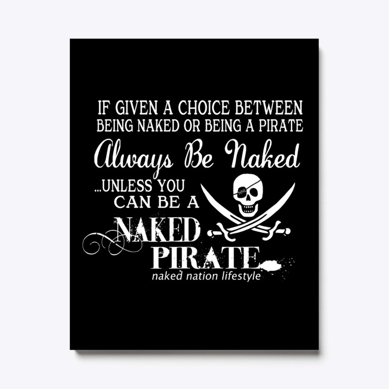 IF GIVEN A CHOICE BETWEEN BEING NAKED...