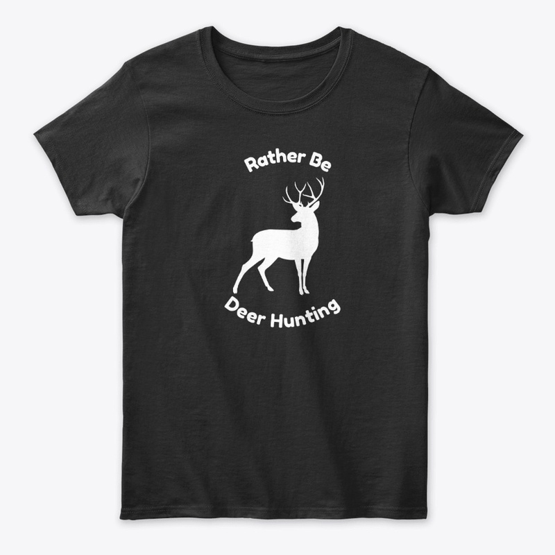 Rather Be Deer Hunting