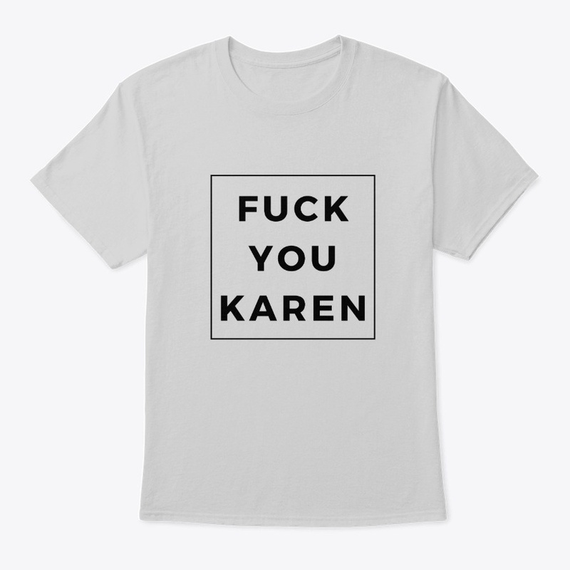 Fuck You Karen