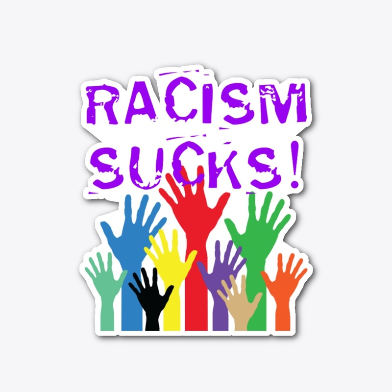 Racism Sucks