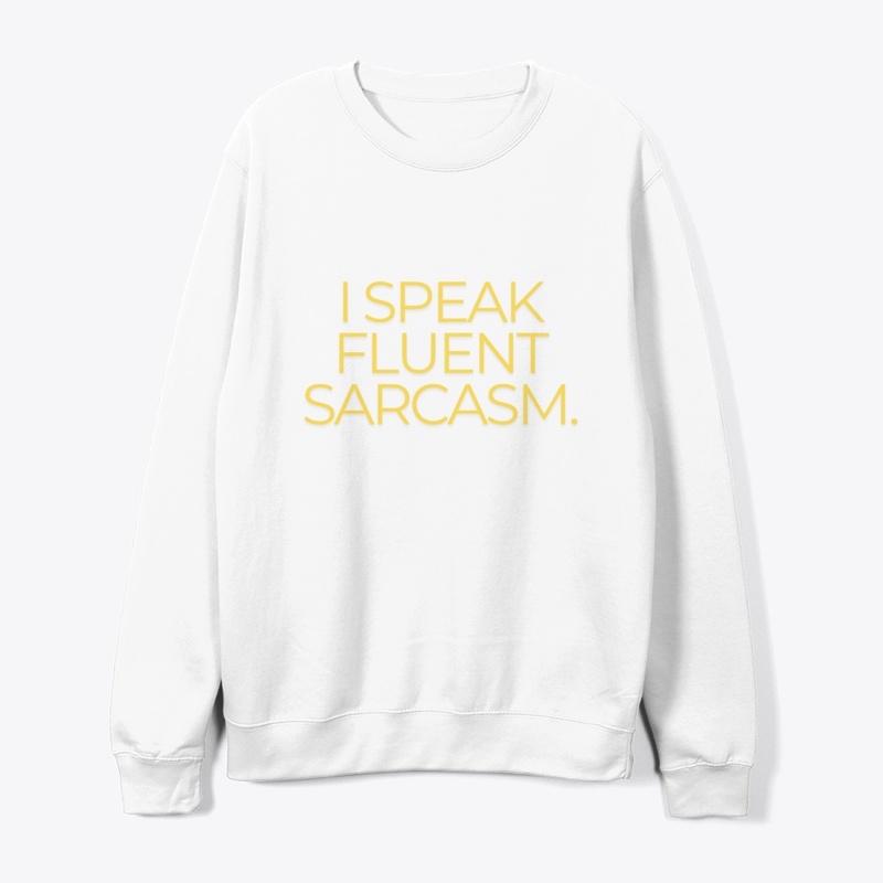 Fluent Sarcasm Funny T-Shirt Design