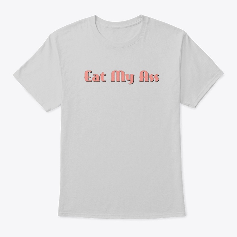 Vintage Eat My Ass