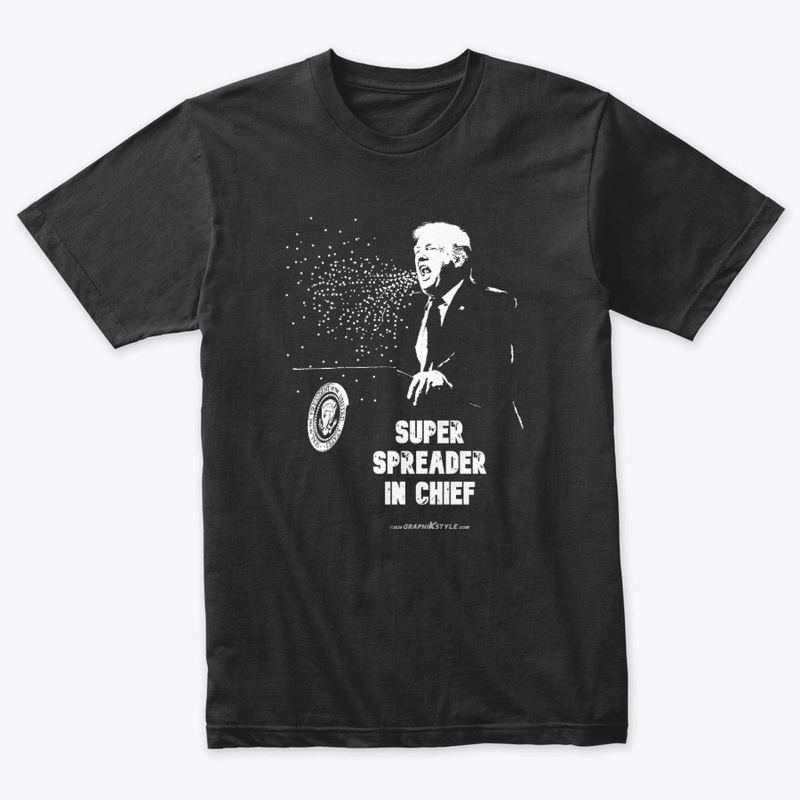 Super Spreader in Chief Donald Trump