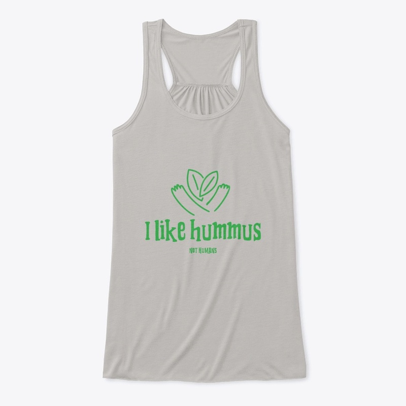 FUNNY VEGAN I LIKE HUMMUS NOT HUMANS