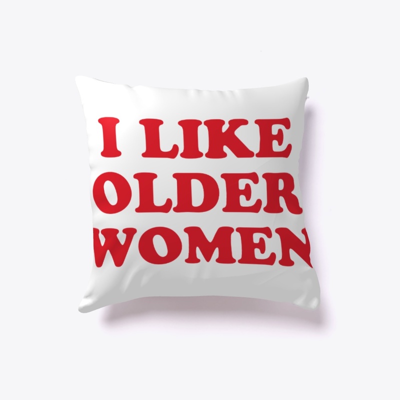 I Like Older Women Shirt