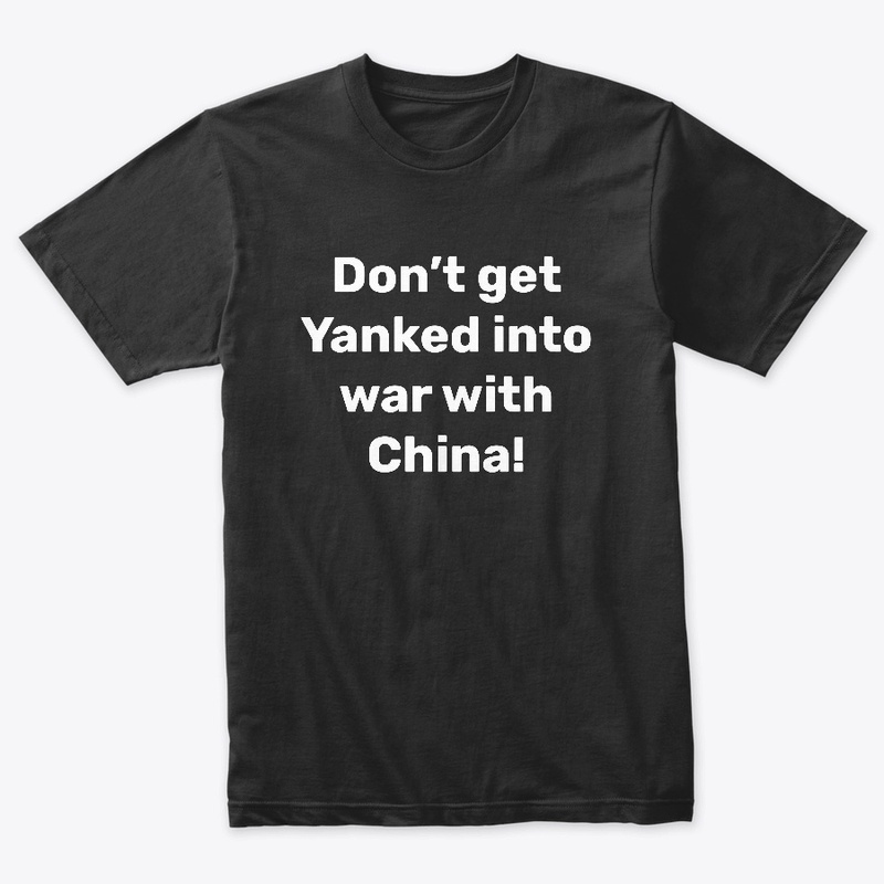 Don't Get Yanked into War With China!