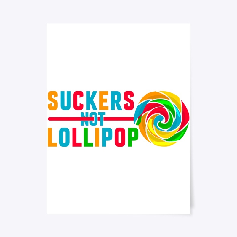 Suckers Not Lollipop Tee