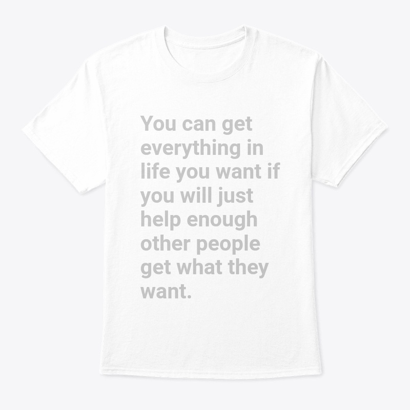 You can get everything in life