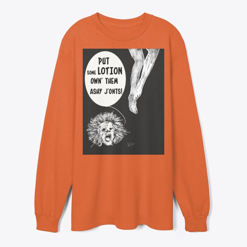 "Put Some Lotion"  Long Sleeve Tee