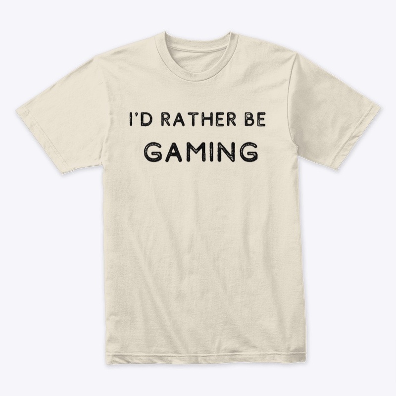 I'd Rather Be Gaming