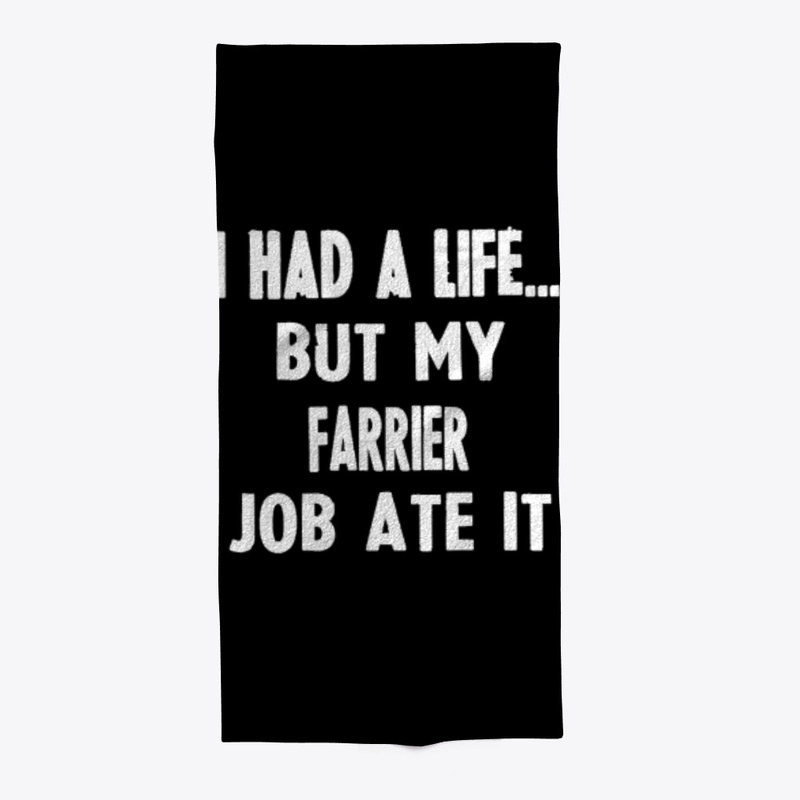 I Had A Life But My Farrier Job Ate It