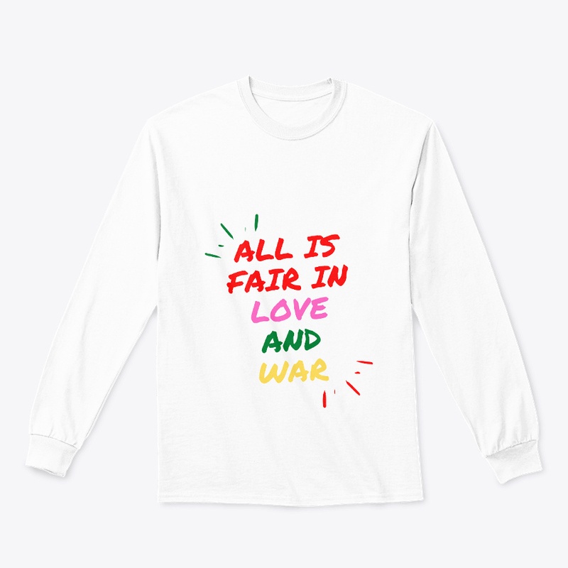 all is fair in love and war