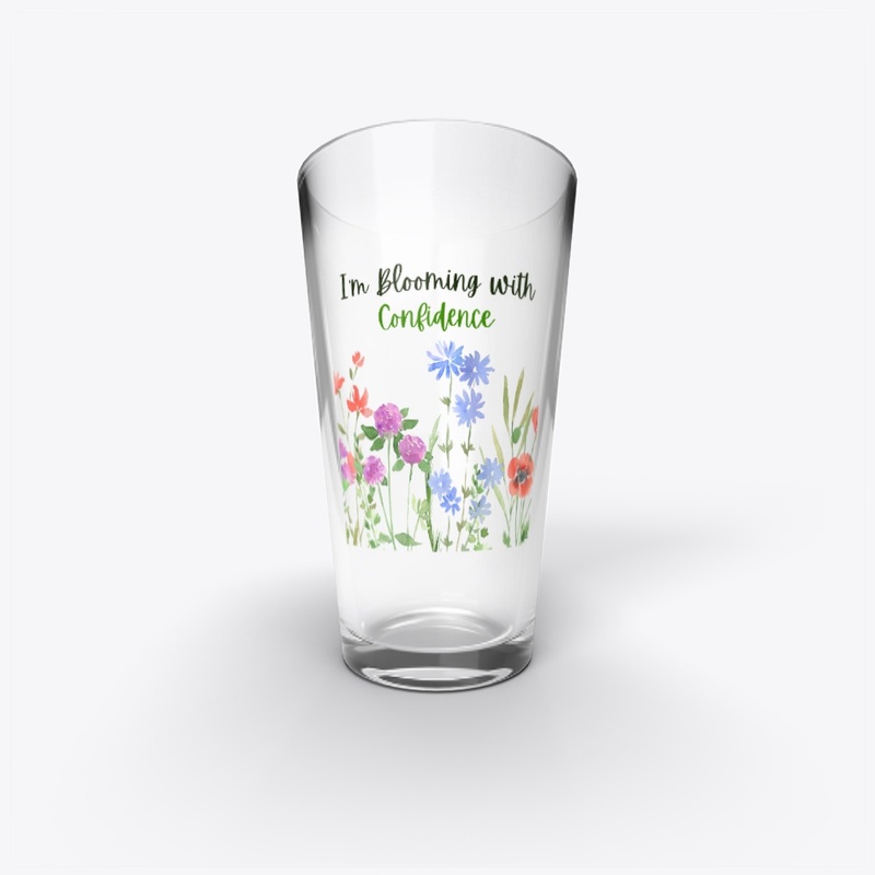 I'm Blooming with Confidence - Flowers