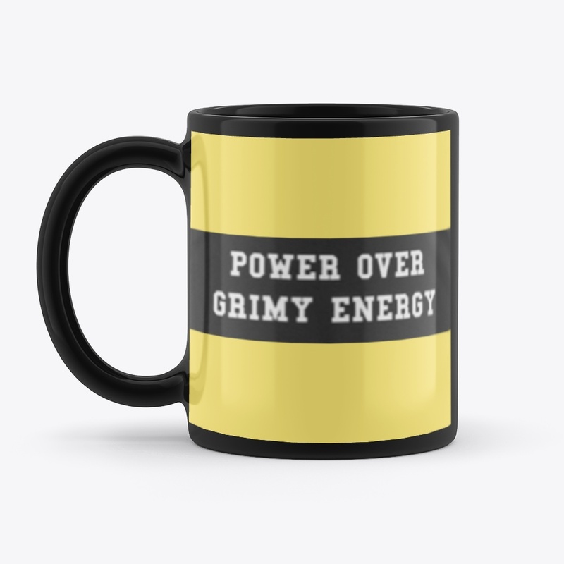 POWER OVER GRIMY ENERGY
