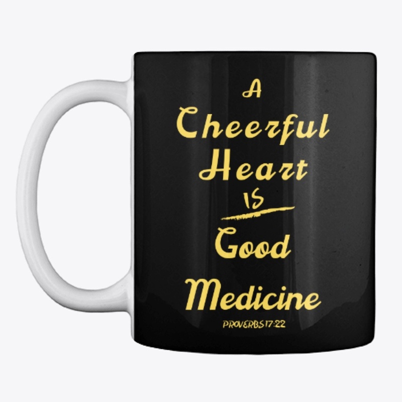 A Cheerful Heart is Good Medicine