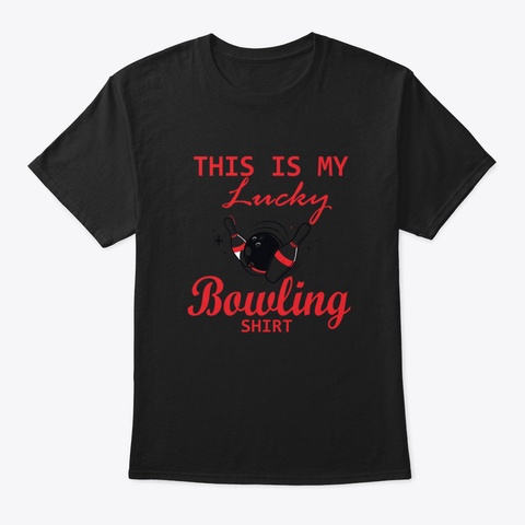 Funny Bowling Shirt For Gift Jxf1i Black T-Shirt Front