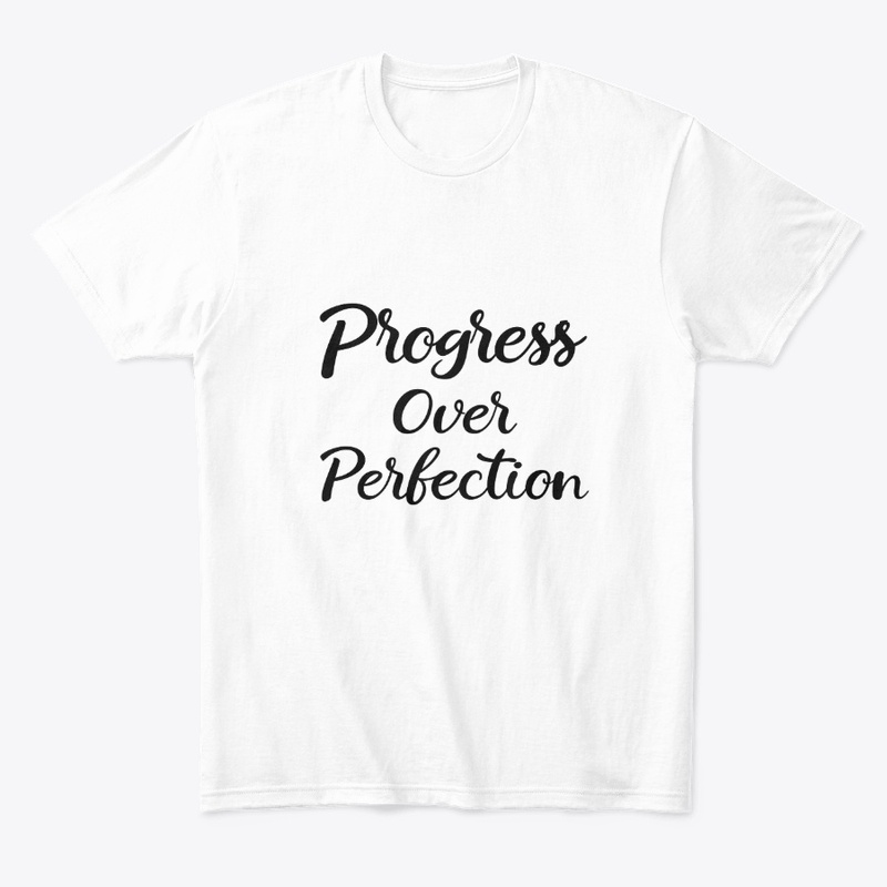 Progress Over Perfection