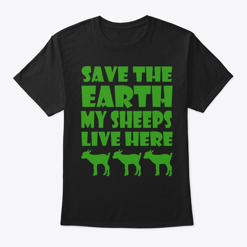 Save the earth my sheeps live here