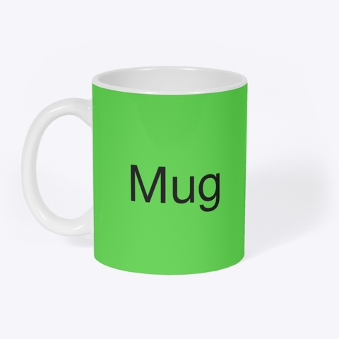 Mug That Says Mug Bright Green T-Shirt Front