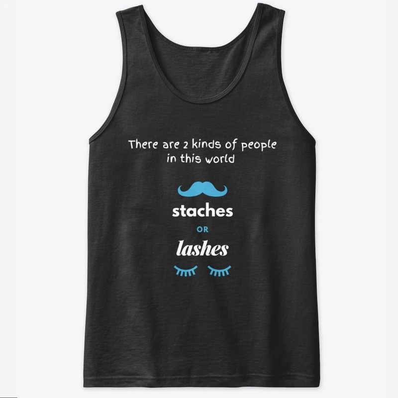 staches or lashes, funny 