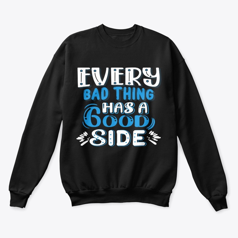 Every Bad Thing Has a Good Side 