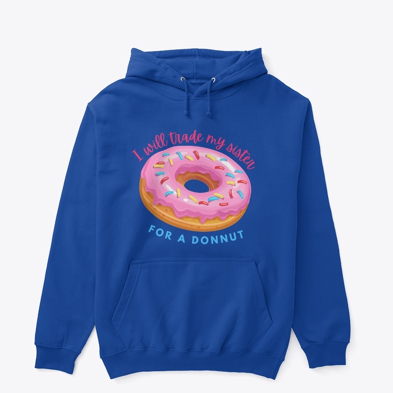 i will trade my sister for a donut