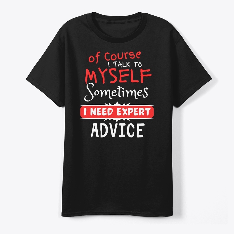  Of Course I Talk to Myself Sometimes 