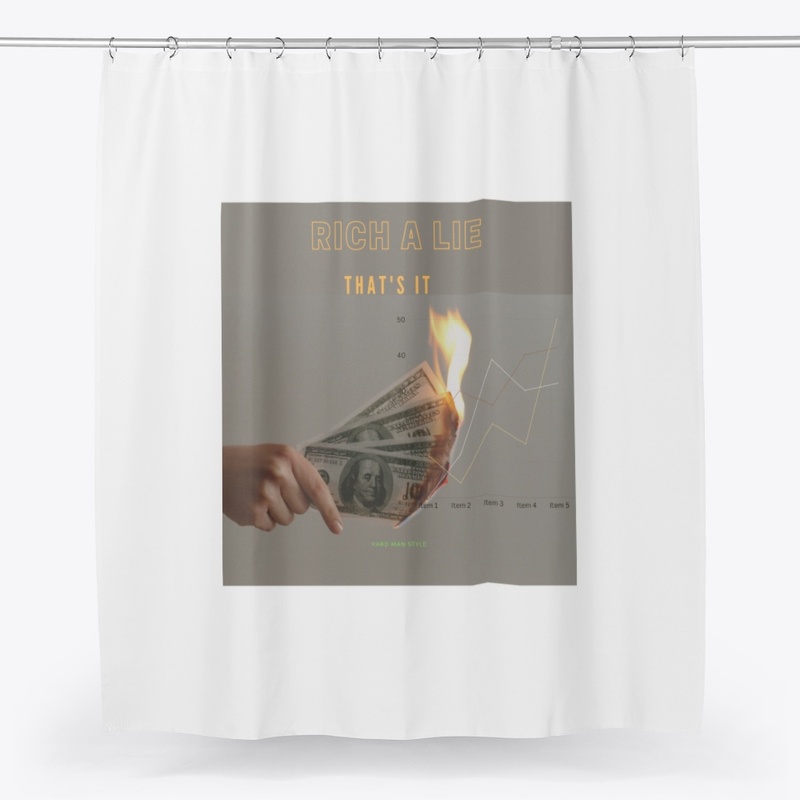 Rich a lie, that's it