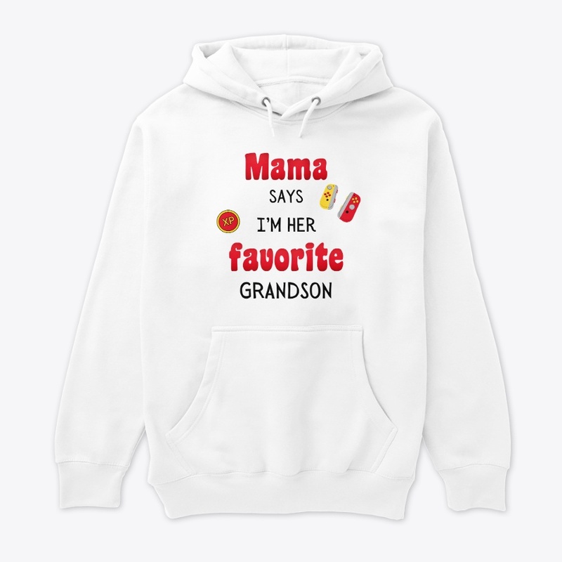 Mama says I'm here favorite Grandson