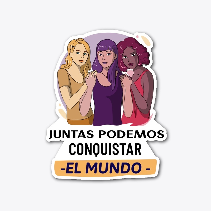Juntas podemos conquistar el mundo