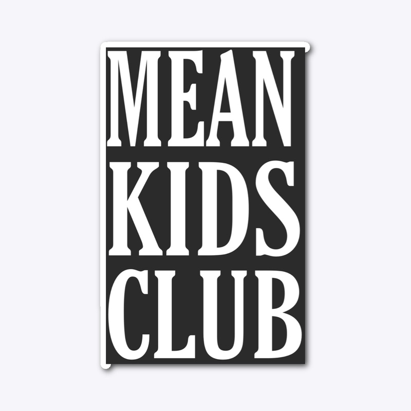 Mean kids club